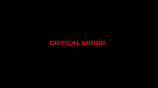 Dynamic Critical Error Warning Message Displayed on Black Screen with Glitch Effect.