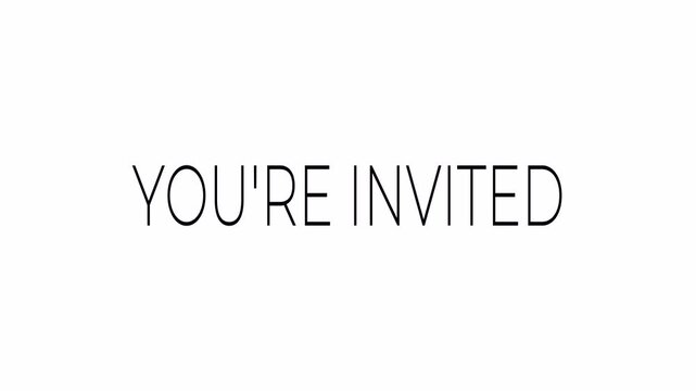 You&rsquo;re Invited text 4K motion animation on white background 
