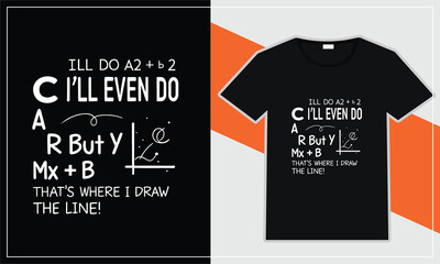 Funny math humor t shirt design with algebra equations