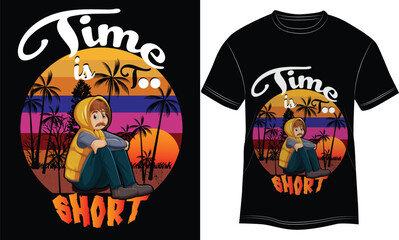 change your mind because of Time is too Short .. t shir design, new t shirt design. Emotional t shirt design.
