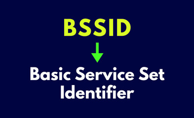 BSSID Meaning, Basic Service Set Identifier