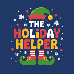 Holiday helper phrase, cute elf shoes, red green hat, snow dots background, Christmas banner design, seasonal typography, vector illustration, print ready
