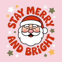 Stay merry and bright badge, smiling Santa face, stars and snow, joyful holiday message, cute festive vector design