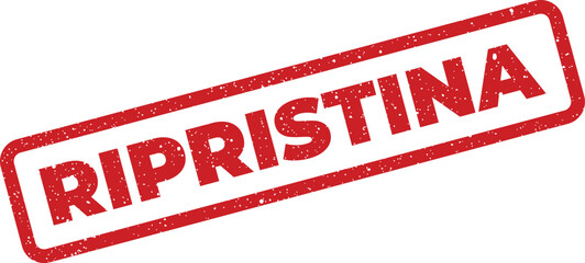 Red grunge rubber stamp illustration showing the word Ripristina, isolated on white