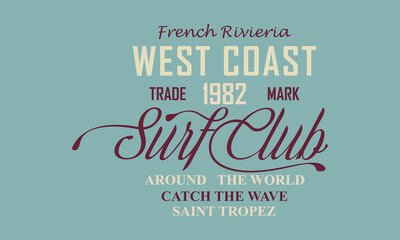 Saint Tropez Surf Club French Riviera West Coast Catch the wave. slogan tee typography print design. Vector t-shirt graphic or other uses.	 