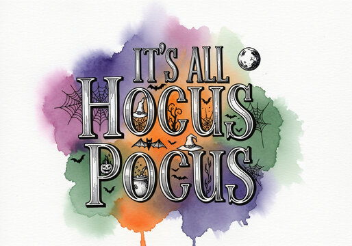 It's all hocus pocus typography with bats, spider webs, and witch hat. Halloween holiday concept for greeting card.