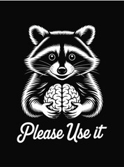 Raccoon Holding Brain – “Please Use It” Monochrome Vector
