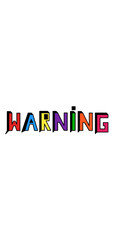 A creative and colorful WARNING text design on a black background, perfect for digital graphics, posters, banners, and safety-themed artwork. Each letter is displayed in bold vibrant colors including 