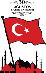Turkish flag waving over silhouette of mosque celebrating 30 Ağustos Zafer Bayramı national victory day vector design