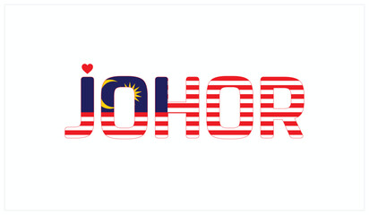 I Love JOHOR, Typographic Design of I Love JOHOR on a black background, Flag Typography of JOHOR with heart, Vector design of I Love Malaysia