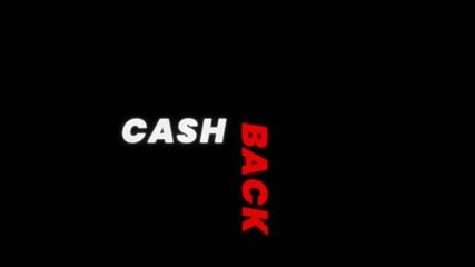 Text animation showing the phrase "Cash Back" with bold typography, where "Cash" is in white and "Back" is in red, highlighting rewards, savings, and financial incentives.