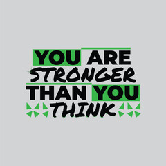 You are stronger, motivation typography quote t-shirt design,poster, print, postcard and other uses