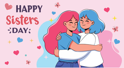 Happy Sisters Day, Heartwarming Handmade Vector Illustration in Cute Cartoon Style, Celebrating Sisterhood and Love