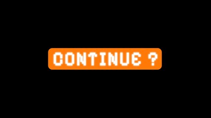 Retro Game - Continue Screen Animation on Black Background. - Powered by Adobe