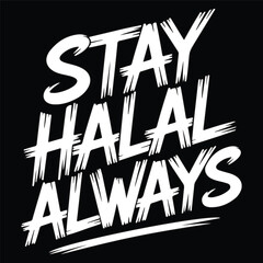 Fototapeta premium Stay Halal Always Typography Islamic T-shirt Design – Muslim Lifestyle Quote