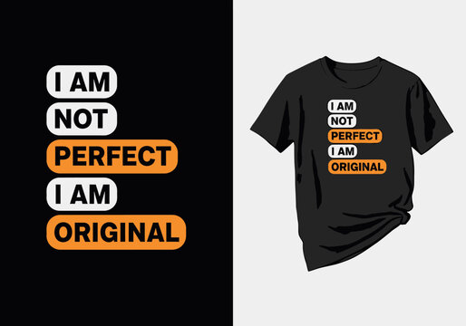 I am not perfect I am original empowering message for self acceptance and individuality in a stylish typography design