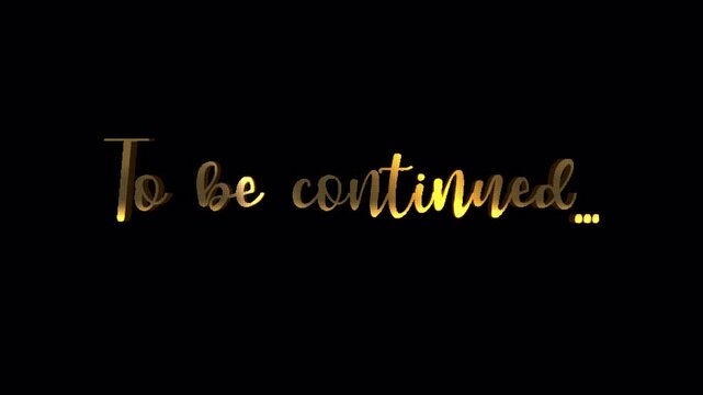 Abstract animation of To be continued glitch text effect cinematic title animation with gold particles sci fi hitech effect background  Ending cover for intro, title banner. 4K seamless loop isolated 