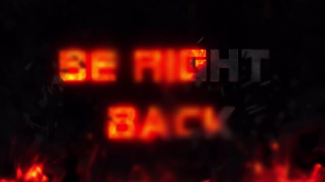 Fiery "Be Right Back" Animation with Explosive Visuals