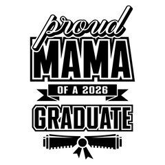 Proud Mama of a 2026 Graduate Shirt Design for Graduation Gift