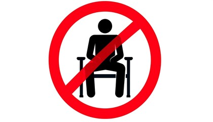 Prohibiting seating; a red circle with a diagonal slash and a seated figure warns against occupancy.