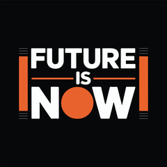 Future Is Now Typography T Shirt Design
