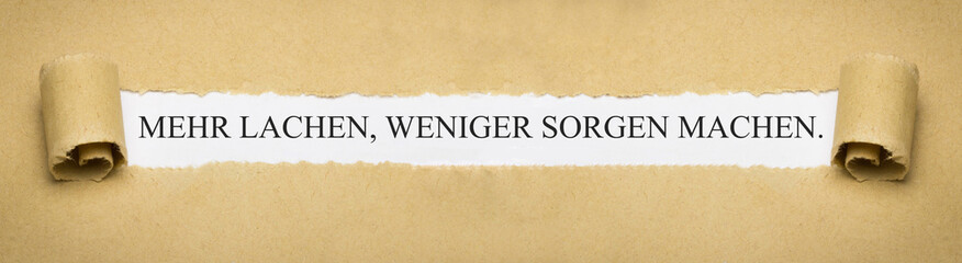 Mehr lachen, weniger Sorgen machen.