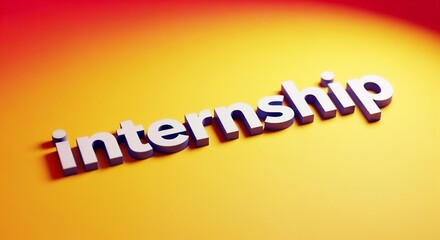 Internship concept with bold lettering on colorful background, internship opportunity for young professionals and students. Focused internship is important for career growth,