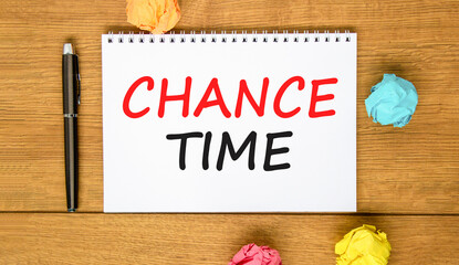 Chance time symbol. Concept word Chance time on beautiful white note. Black pen, colored paper....