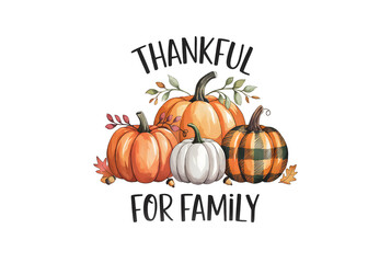 Watercolor pumpkins with thankful for family text isolated on transparent background for thanksgiving design