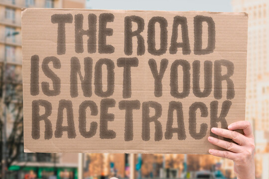 "The road is not your racetrack," highlighting issues of noise, reckless driving, and the clash between public space and private indulgence.TRAFFIC. NOISE. POLLUTION. CARS. SPEED. DANGER. WEALTH.