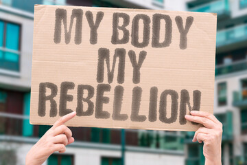 “My body my rebellion”, symbolizing autonomy, choice, and resistance against control.FEMINISM. RESISTANCE. RIGHTS. POWER. DEMOCRACY. JUSTICE. VOICE.