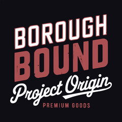 Borough Bound Project Origin vintage bold typography lettering urban streetwear graphic for apparel branding and t shirt design