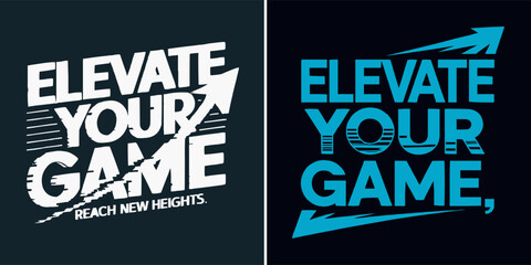 Elevate your game reach new heights motivational typography with arrow graphic vector for sports t shirt design, fitness, success mindset