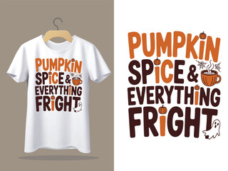 Funny halloween t shirt design featuring pumpkin spice everything fright text and graphics