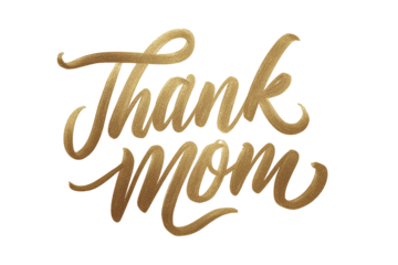 "Thank Mom" golden glitter script text, isolated on white transparent background