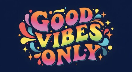 Fototapeta premium Good Vibes Only Psychedelic Retro Lettering for T-Shirt and Print Design