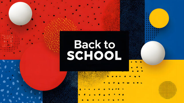 "Back to School" Modern graphic design. The background features geometric shapes in red, blue, yellow, black, and white