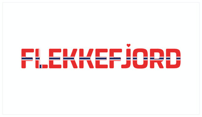 I love Flekkefjord, Typographic design of I love Flekkefjord on a white background, Flag typography of Flekkefjord with heart, Vector design of I love Norway