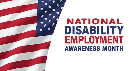 Fototapeta premium A graphic featuring the American flag and red and blue text promoting National Disability Employment Awareness Month.