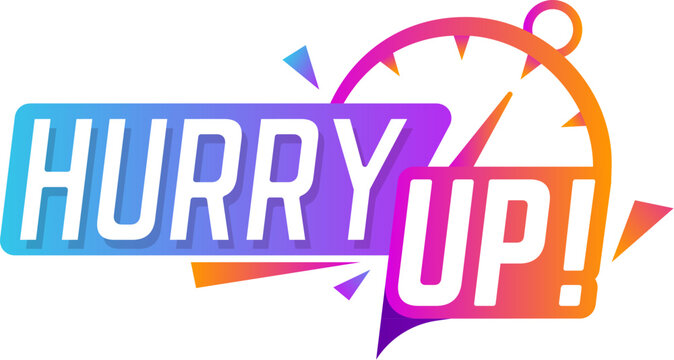 Hurry Up sale, last minute offer and promo stopwatch icon for deal promotion, vector banner. Hurry Up label with timer clock for limited time offer, sale promo deal and shop special discount ad