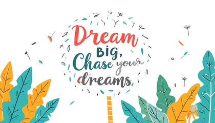 Inspirational quote inside dandelion graphic with leaves