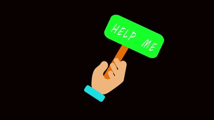 Help Me sign animation hand holding green SOS urgent appeal motion graphics 4K. Animated hand holding Help Me sign green cartoon SOS distress signal urgent 4K ultra HD.