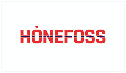 I love Honefoss, Typographic design of I love Honefoss on a white background, Flag typography of Honefoss with heart, Vector design of I love Norway