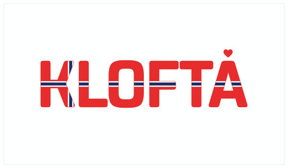 I love Klofta, Typographic design of I love Klofta on a white background, Flag typography of Klofta with heart, Vector design of I love Norway