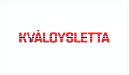 I love KVALOYSLETTA, Typographic design of I love KVALOYSLETTA on a white background, Flag typography of KVALOYSLETTA with heart, Vector design of I love Norway