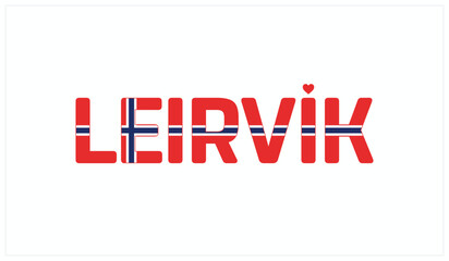 I love Leirvik, Typographic design of I love Leirvik on a white background, Flag typography of Leirvik with heart, Vector design of I love Norway