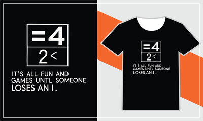 Funny math joke t shirt design it s all fun and games until someone loses an eye