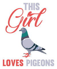 This Girl Loves Pigeons Cute Bird and Girl Love Design