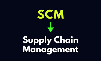Fototapeta premium SCM Meaning, Supply Chain Management