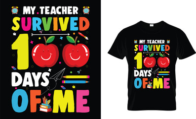 100 Days Of School T-Shirt Design My Teacher Survived 100 Days Of Me